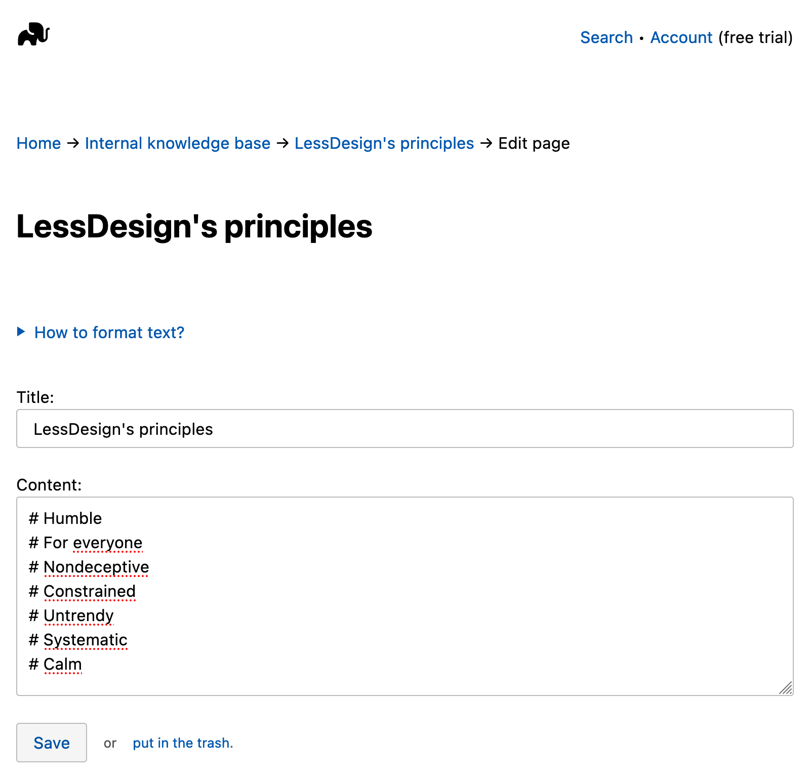 Screenshot of LessWiki edit page. The field 'Title' contains the text: 'LessDesigns principles'. The field 'Content' contains the text: '# Humble # For everyone # Nondeceptive # Constrained # Untrendy # Systematic # Calm'. Below that, two buttons: 'Save' and 'put in the trash'.